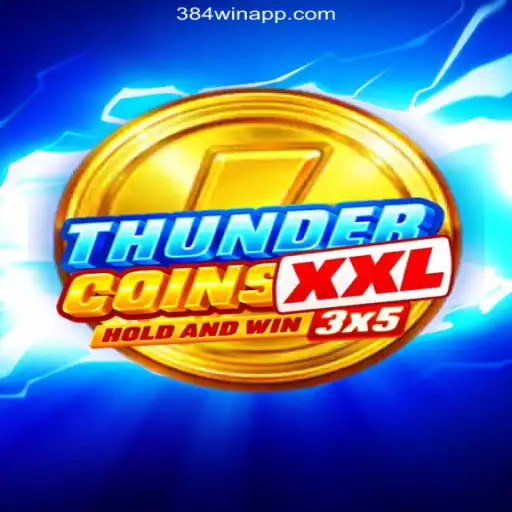 Exploring the Exciting World of ThunderCoinsXxl: A Game on 384win.com